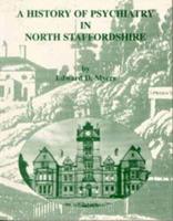 History of Psychiatry in North Staffordshire 1808-1986