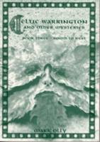 Celtic Warrington and Other Mysteries. Bk. 3