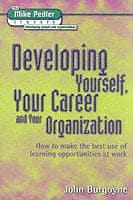 Developing Yourself, Your Career and Your Organization