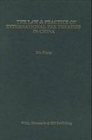 The Law and Practice of International Tax Treaties in China