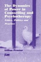 The Dynamics of Power in Counselling and Psychotherapy
