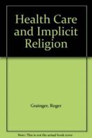 Health Care and Implicit Religion