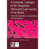 A Systematic Catalogue of the Diaspididae (Armoured Scale Insects) of the World, Subfamilies Aspidiotinae, Comstockiellinae and Odonaspidinae