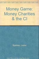 Money Game: Money Charities & The CI