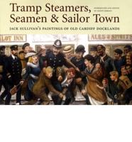 Tramp Steamers, Seamen & Sailor Town