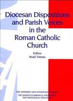Diocesan Dispositions and Parish Voices in the Roman Catholic Church