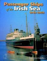 Passenger Ships of the Irish Sea, 1919-1969