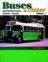 Buses in Ulster. Vol. 1 Northern Ireland Road Transport Board, 1935-1948