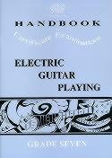 London College of Music Handbook for Certificate Examinations in Electric Guitar Playing. Grade 7