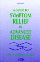 A Guide to Symptom Relief in Advanced Disease
