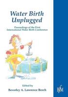 Waterbirth Unplugged: International Perspectives of Waterbirth