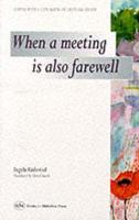 When a Meeting Is Also Farewell