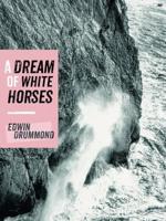 A Dream of White Horses