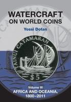 Watercraft on World Coins. Volume 3 Africa & Oceania, 1800-2011
