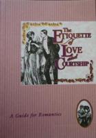 The Etiquette of Love and Courtship