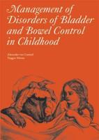 The Management of Disorders of Bladder and Bowel Control in Childhood