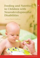 Feeding and Nutrition in Children With Neurodevelopmental Disabilities