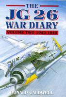 The JG 26 War Diary. Vol. 2 1943-1945
