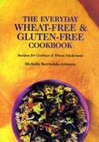 The Everyday Wheat-Free & Gluten-Free Cookbook