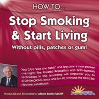 How to Stop Smoking and Start Living