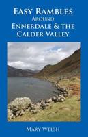 Easy Rambles Around Ennerdale and the Calder Valley