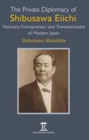 Private Diplomacy of Shibusawa Eiichi