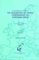 A Practitioner's Guide to the Acquisition of Private Companies in the European Union