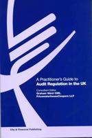 A Practitioner's Guide to Audit Regulation in the UK