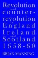 Revolution and Counter-Revolution in England, Ireland and Scotland, 1658-1660