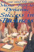 Master Keys to Dynamic Success in Business