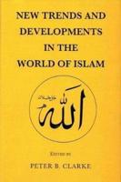 New Trends and Developments in the World of Islam