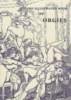 The Illustrated Book Of Orgies