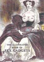 The Illustrated Book Of Sex Gadgets