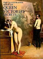 The Illustrated Book of Queen Victoria's Secrets