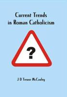 Current Trends in Roman Catholicism