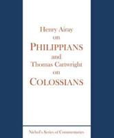 Airay on the Epistle to the Philippians and Cartwright on the Epistle to the Colossians