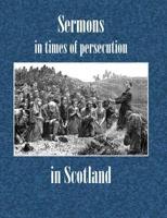 Sermons in Times of Persecution in Scotland