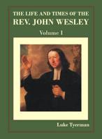 The Life and Times of the Rev. John Wesley Set