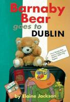 Barnaby Bear Goes to Dublin