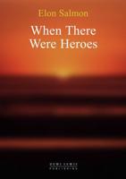 When There Were Heroes