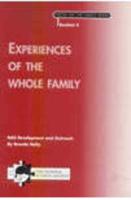 Experiences of the Whole Family