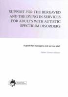 Support for the Bereaved and the Dying in Services for Adults With Autistic Spectrum Disorders