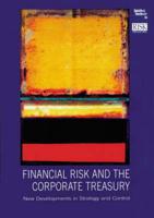 Financial Risk and the Corporate Treasury