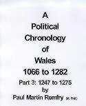 A Political Chronology of Wales 1066 to 1282. Pt. 3 1247-1275