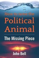 How to Tame the Political Animal