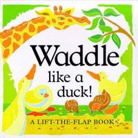 Waddle Like a Duck!