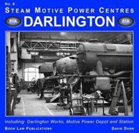 Steam Motive Power Centres. No. 8 Darlington