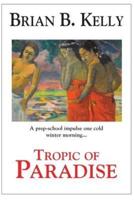 Tropic of Paradise:  (2nd Ed.)