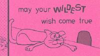May Your Wildest Wish Come True