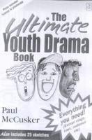 The Ultimate Youth Drama Book